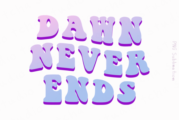 Dawn Never Ends 1 Easter Png Sublimation: Your Instant Creative Solution