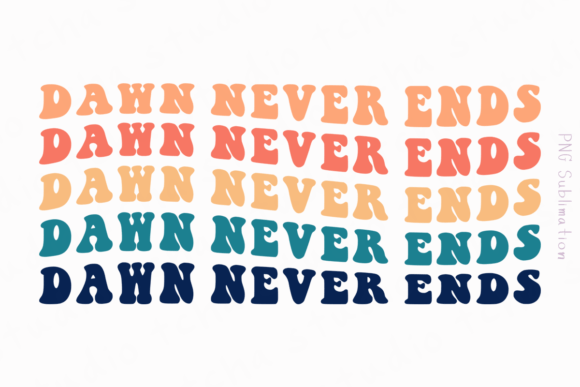 Dawn Never Ends 3 Easter Png Sublimation: The Ultimate Ready-to-Print Design for Your Creative Projects