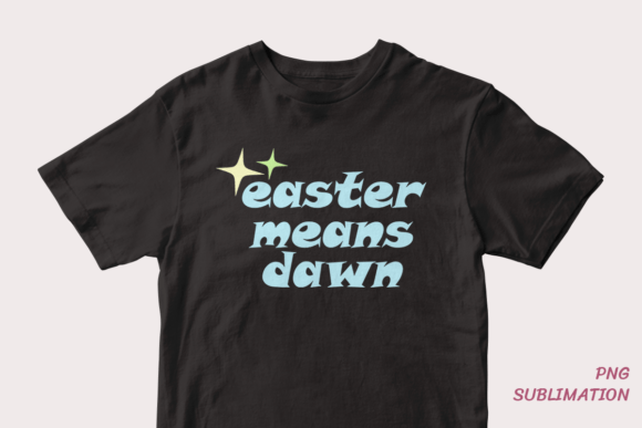 Easter Means Dawn 1 Png Sublimation: A Practical Review for Creators