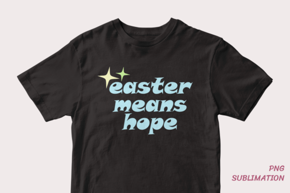 Easter Means Hope 1 Png Sublimation