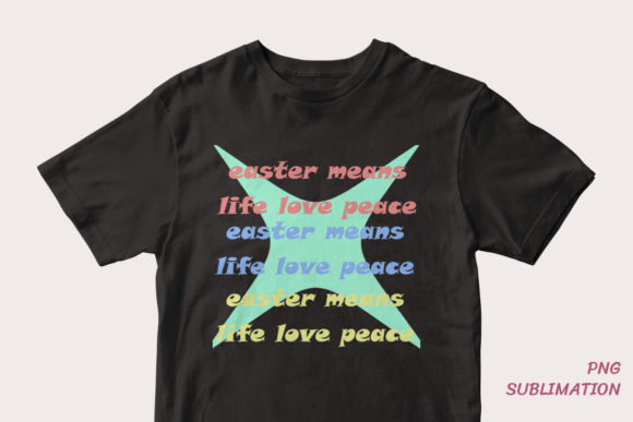 Easter Means Life Love 2 Png Sublimation