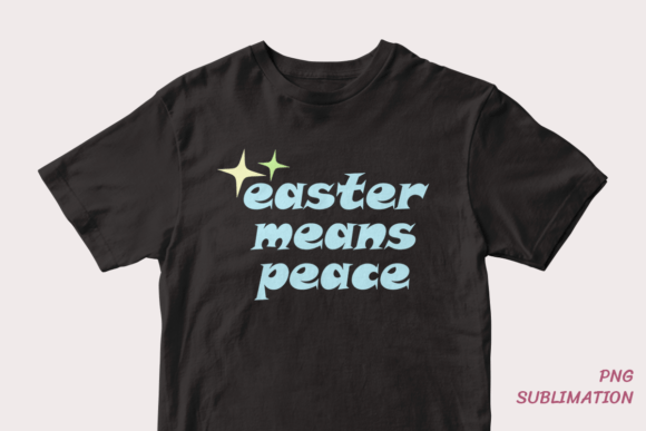 Easter Means Peace 1 Png Sublimation