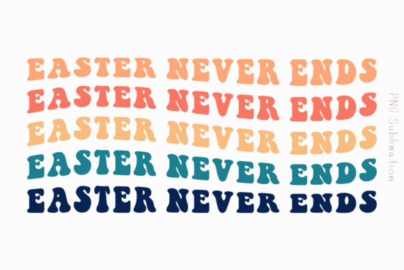 Easter Never Ends 3 Png Sublimation Design