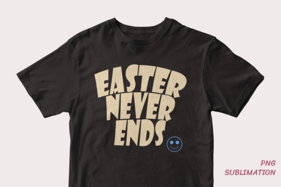 Easter Never Ends Png Sublimation