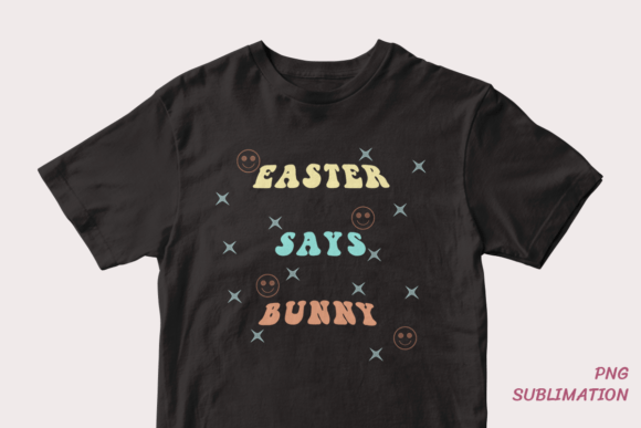 Easter Says Bunny 10 Png Sublimation