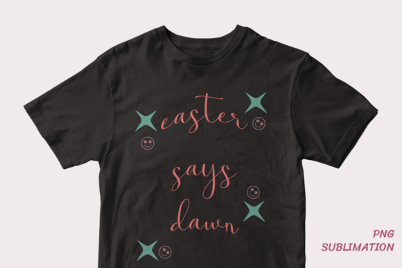 Easter Says Dawn 6 Png Sublimation: A Practical Evaluation for Creative Professionals
