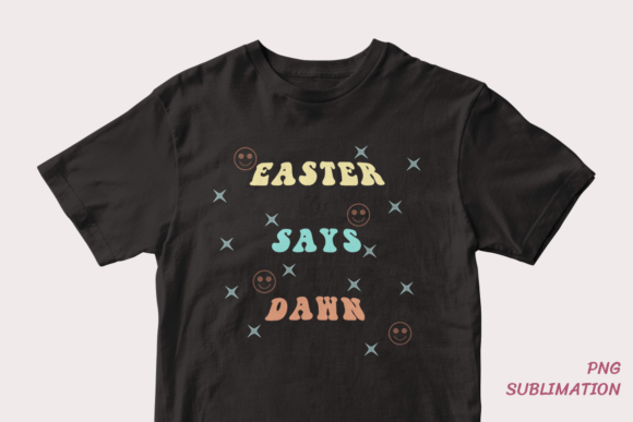 Elevating Your Creative Brand with Easter Says Dawn 8 Png Sublimation