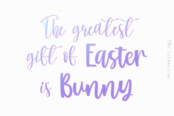 Gift is Bunny 2 Easter Png Sublimation: Instant Creative Download