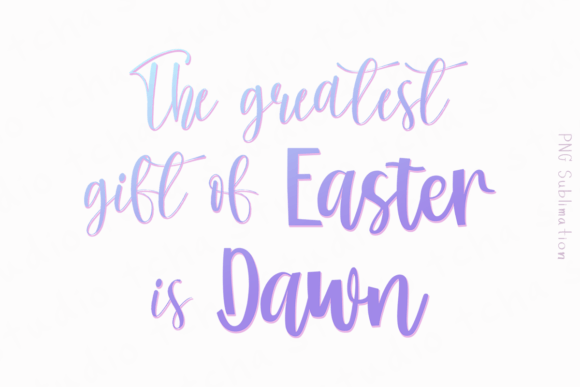 Gift is Dawn 2 Easter Png Sublimation: A Practical Guide to Getting It Right