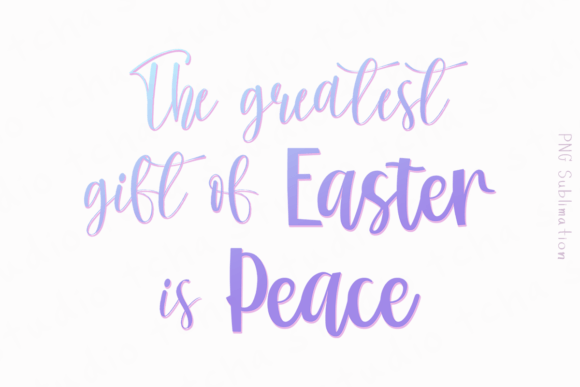 Gift is Peace 2 Easter Png Sublimation: Integrating a Ready-to-Print Asset into Your Creative Workflow