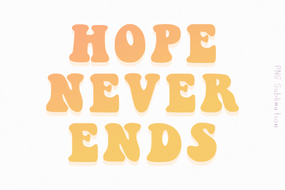 Hope Never Ends 2 Easter Png Sublimation
